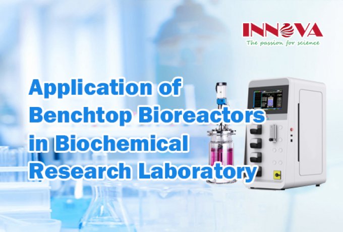 Applications of Benchtop Bioreactors in Biochemical Research Laboratory